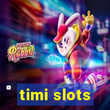 timi slots